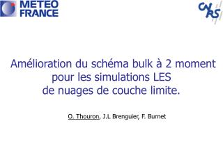 Amélioration du schéma bulk à 2 moment pour les simulations LES de nuages de couche limite.