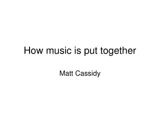 How music is put together