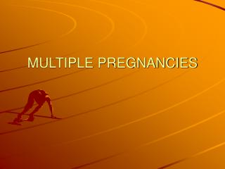 MULTIPLE PREGNANCIES