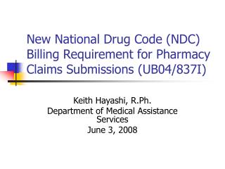 New National Drug Code (NDC) Billing Requirement for Pharmacy Claims Submissions (UB04/837I)