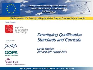 Developing Qualification Standards and Curricula David Tournay 29 th and 30 th August 2011