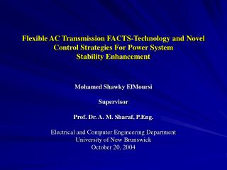 Mohamed Shawky ElMoursi Supervisor Prof. Dr. A. M. Sharaf, P.Eng.