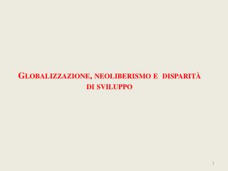 Globalizzazione, neoliberismo e disparità di sviluppo