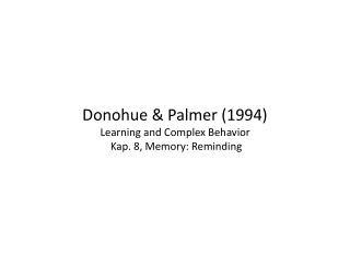 Donohue &amp; Palmer (1994) Learning and Complex Behavior Kap. 8, Memory: Reminding