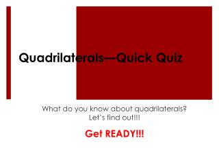 Quadrilaterals—Quick Quiz