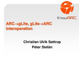 ARC  gLite, gLite  ARC interoperation