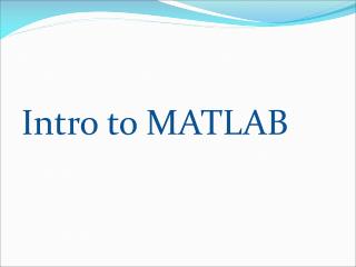Intro to MATLAB