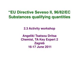 “EU Directive Seveso II, 96/82/EC Substances qualifying quantities