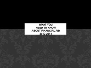 What You Need to Know about Financial Aid 2012-2013