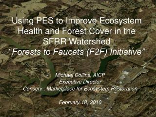 Michael Collins, AICP Executive Director Conserv : Marketplace for Ecosystem Restoration