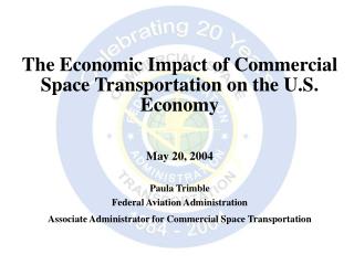 The Economic Impact of Commercial Space Transportation on the U.S. Economy May 20, 2004