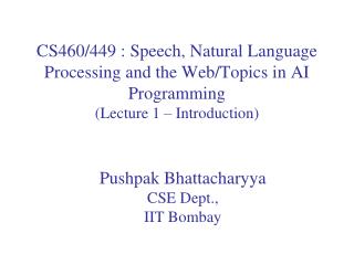 Pushpak Bhattacharyya CSE Dept., IIT Bombay