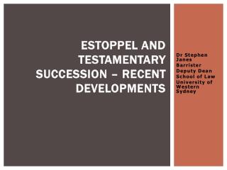Estoppel and Testamentary Succession – Recent Developments