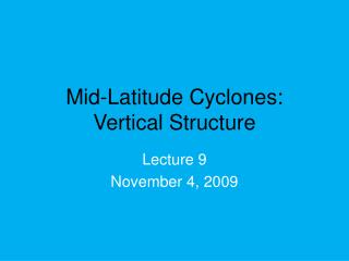 Mid-Latitude Cyclones: Vertical Structure