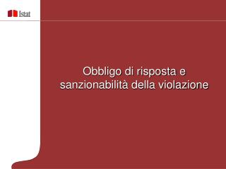 Obbligo di risposta e sanzionabilità della violazione