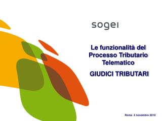 Le funzionalità del Processo Tributario Telematico GIUDICI TRIBUTARI