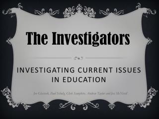 Investigating Current Issues in Education