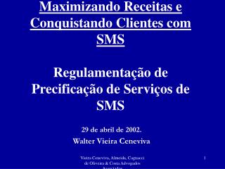 29 de abril de 2002. Walter Vieira Ceneviva