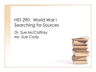 HST 290: World War I Searching for Sources