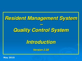 Resident Management System – Quality Control System Introduction Version 2.38