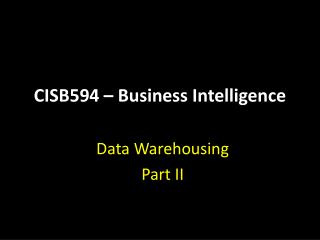 CISB594 – Business Intelligence