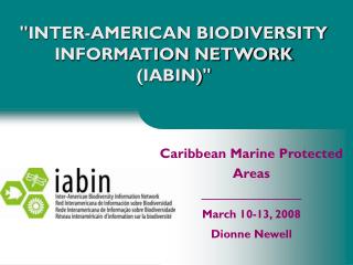 &quot; INTER-AMERICAN BIODIVERSITY INFORMATION NETWORK (IABIN)&quot;