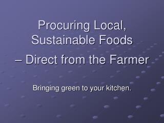 Procuring Local, Sustainable Foods – Direct from the Farmer