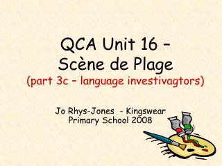 QCA Unit 16 – Scène de Plage (part 3c – language investivagtors)