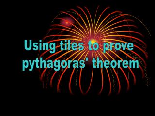 Using tiles to prove pythagoras' theorem