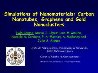 Simulations of Nanomaterials : Carbon Nanotubes , Graphene and Gold Nanoclusters