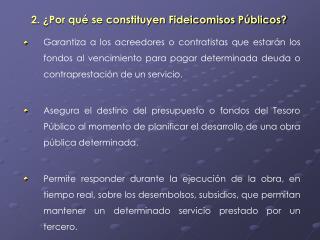 2. ¿Por qué se constituyen Fideicomisos Públicos?