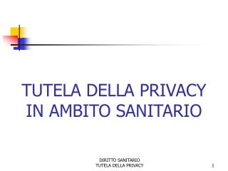 TUTELA DELLA PRIVACY IN AMBITO SANITARIO