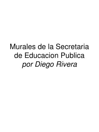 Murales de la Secretaria de Educacion Publica por Diego Rivera