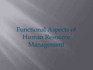 Functional Aspects of Human Resource Management