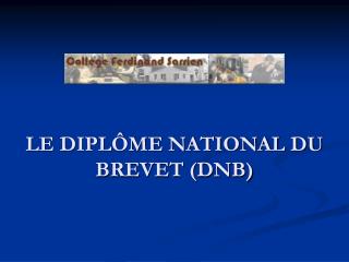 LE DIPLÔME NATIONAL DU BREVET (DNB)