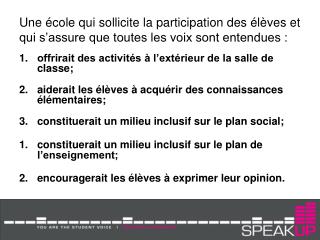 offrirait des activités à l’extérieur de la salle de classe;