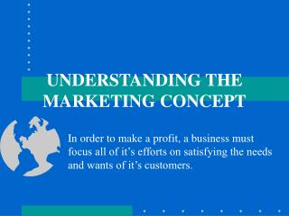 UNDERSTANDING THE MARKETING CONCEPT