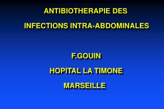 ANTIBIOTHERAPIE DES INFECTIONS INTRA-ABDOMINALES