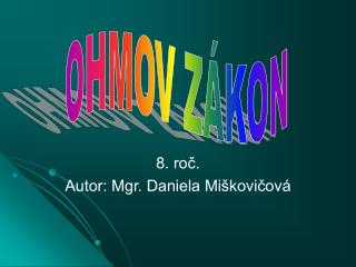 8. roč. Autor: Mgr. Daniela Miškovičová