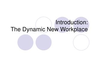 Introduction: The Dynamic New Workplace