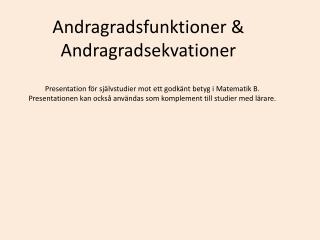 Andragradsfunktioner &amp; Andragradsekvationer