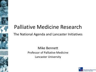 Palliative Medicine Research The National Agenda and Lancaster Initiatives