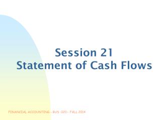 Session 21 Statement of Cash Flows