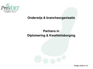 Onderwijs &amp; brancheorganisatie Partners in Diplomering &amp; Kwaliteitsborging