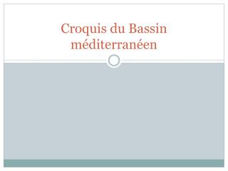 Croquis du Bassin méditerranéen