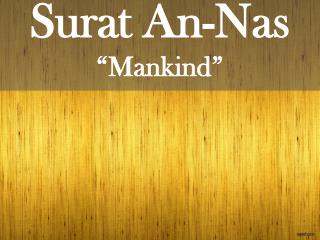 Surat An- Nas “Mankind”