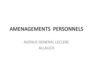 AMENAGEMENTS PERSONNELS