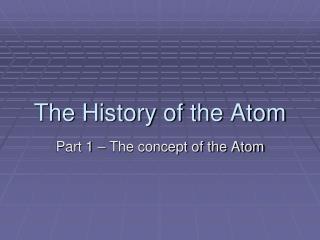 The History of the Atom