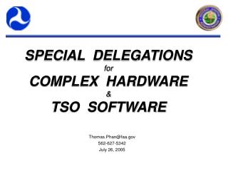 SPECIAL DELEGATIONS for COMPLEX HARDWARE &amp; TSO SOFTWARE