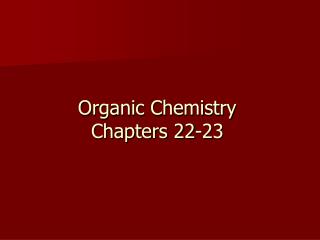 Organic Chemistry Chapters 22-23